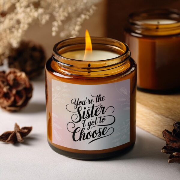 You're the Sister I Got to Choose, Amber Jar Scented Candles, 2 Sizes - Image 5