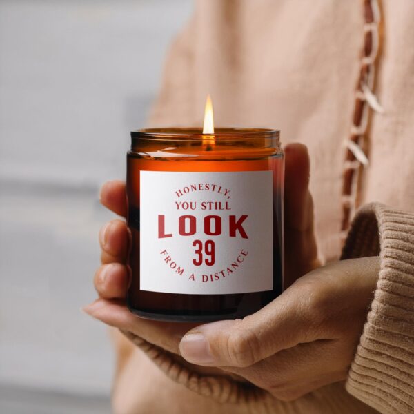 Funny Honestly You Still Look 39, Amber Jar Scented Candles, 2 Sizes - Image 3