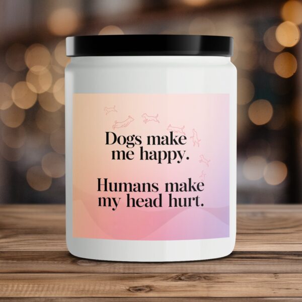 Dogs Make Me Happy Scented Candle, Funny Candle for Dog Lovers, Humorous Home Decor, Dog Lovers Gift, Aromatherapy Candle, Gift for Friend