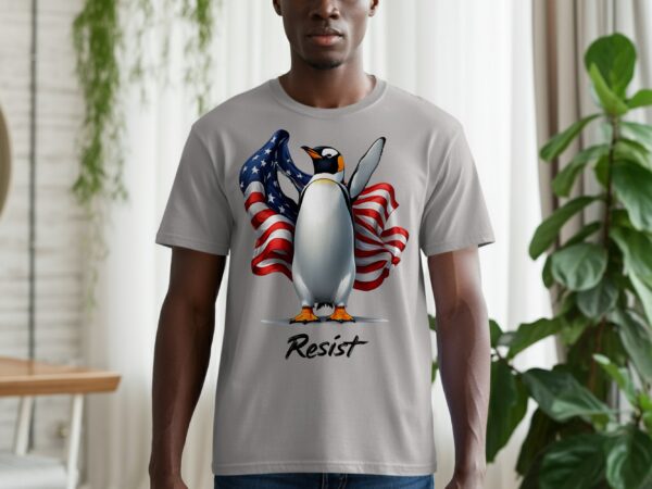 Penguin American Flag Patriotic Resist Slogan Design T-Shirts - Image 6