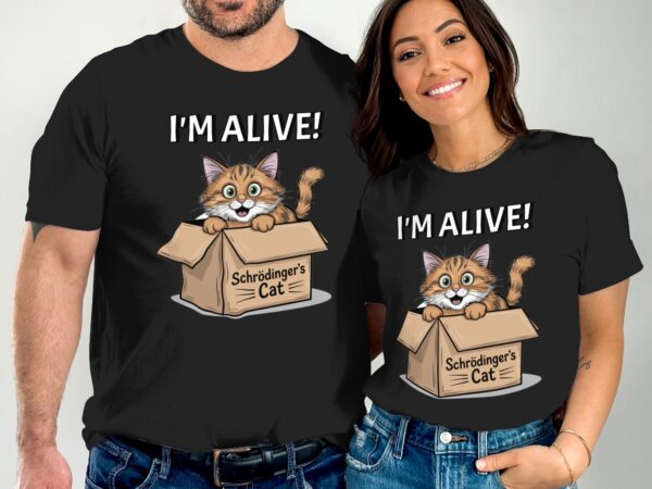 Schrödinger's Cat I'm Alive T-Shirt, Cute Cat in Box Graphic Tee, Funny Science Humor Shirt, Quirky Gift for Cat Lovers