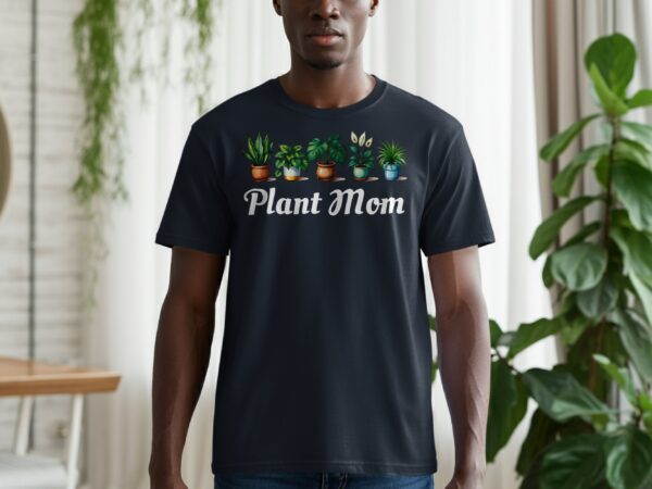 Plant Mom With Various Potted Plants Graphic Design T-Shirts - Image 9